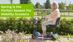 Enjoy Spring with your Mobility Scooter
